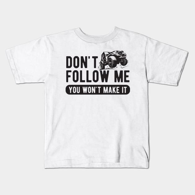 Don't follow me You won't make it Kids T-Shirt by captainmood